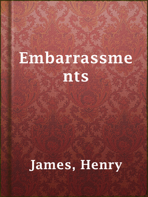 Title details for Embarrassments by Henry James - Available